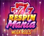 Respin Mania Mega Reels